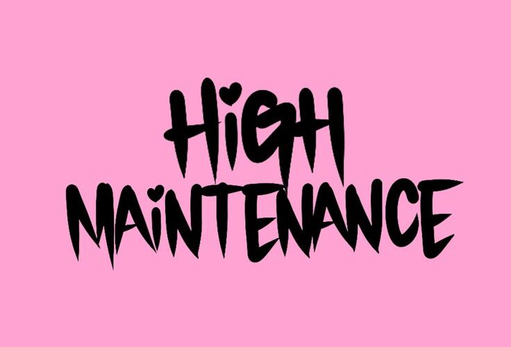 High Maintenance Artinya: Makna, Ciri-Ciri, dan Cara Memahaminya dengan Bijak